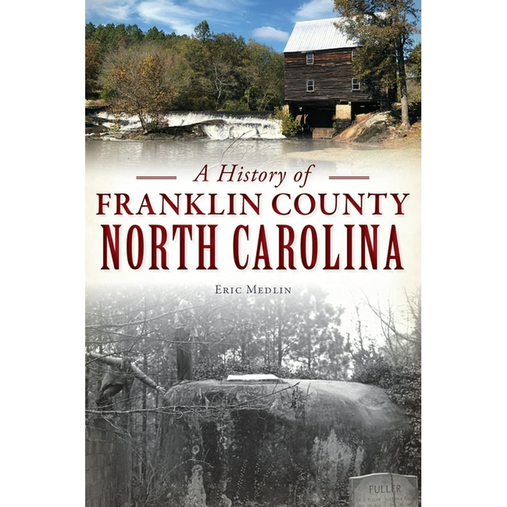 A History of Franklin County, North Carolina (Paperback)
