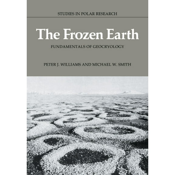 Studies in Polar Research The Frozen Earth: Fundamentals of Geocryology, (Paperback)