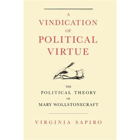 Pre-Owned A Vindication of Political Virtue: The Political Theory of Mary Wollstonecraft (Paperback) 0226734919 9780226734910