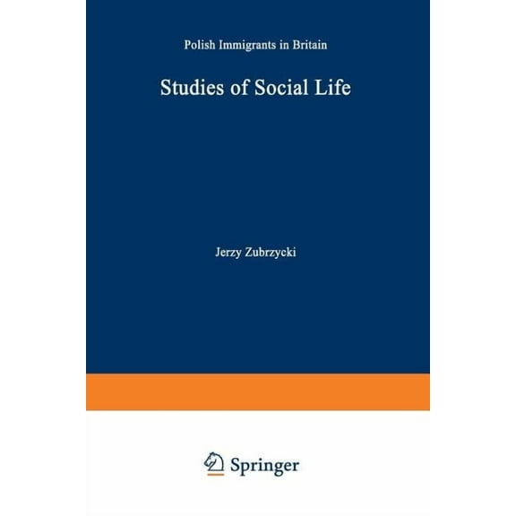 Studies of Social Life Polish Immigrants in Britain: A Study of Adjustment, Book 3, (Paperback)