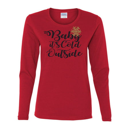 Baby It's Cold Outside Christmas Winter Womens Long Sleeve T-Shirt (Best Version Of Baby It's Cold Outside)