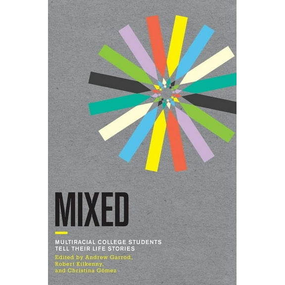 Mixed: Multiracial College Students Tell Their Life Stories (Paperback)