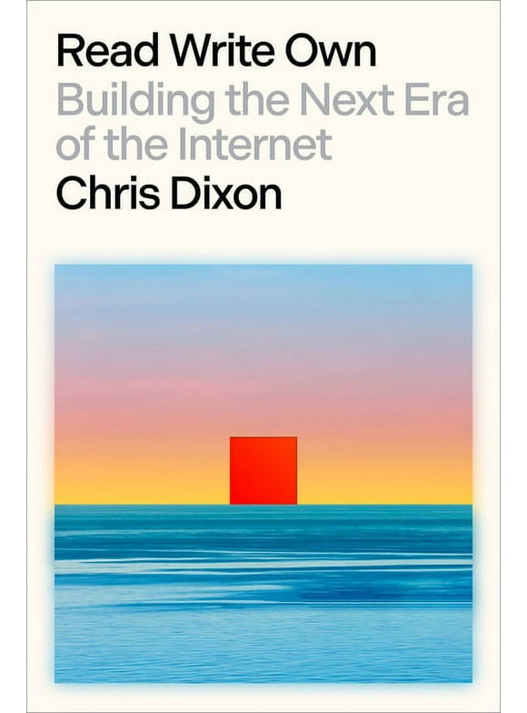 Read Write Own : Building the Next Era of the Internet (Hardcover)