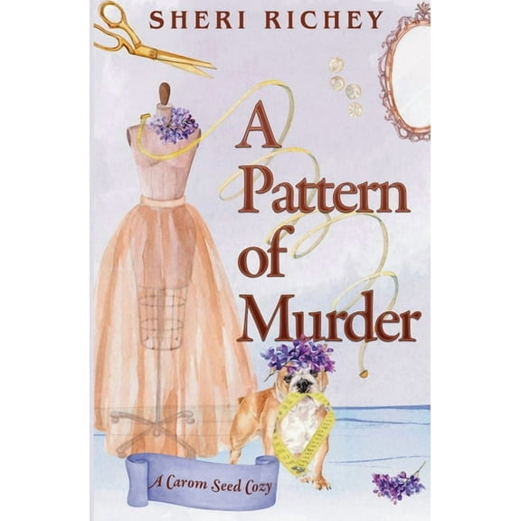 A Carom Seed Cozy A Pattern of Murder, Book 4, (Paperback)