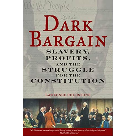 Pre-Owned Dark Bargain: Slavery, Profits, and the Struggle for the Constitution (Paperback) 0802715079 9780802715074