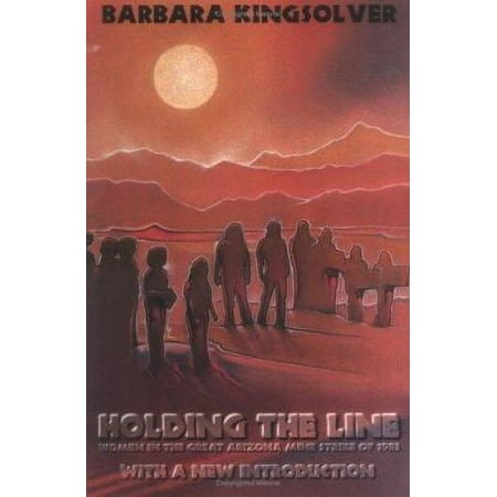 Holding the Line: Women in the Great Arizona Mine Strike of 1983 [Hardcover - Used]