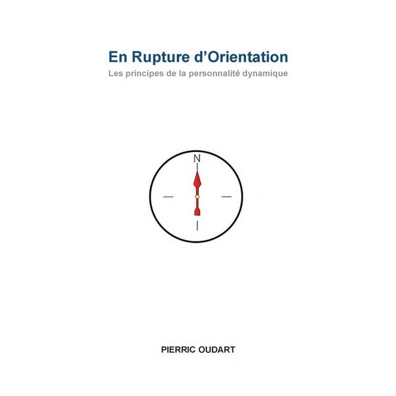 En Rupture d'Orientation: Les principes de la personnalité dynamique, (Paperback)