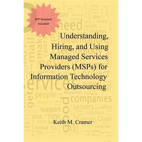 Pre-Owned Understanding, Hiring, and Using Managed Services Providers (MSPs) for Information Technology Outsourcing (Paperback)