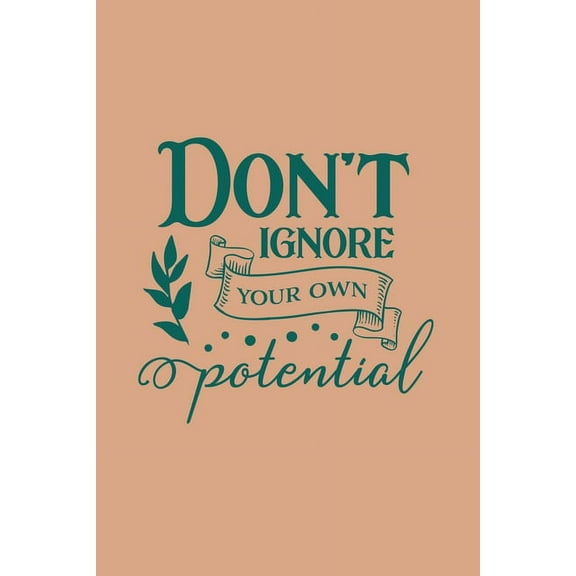 Don't Ignore Your Own Potential: 2020 Monthly Goal Tracker and Beyond, (Paperback)