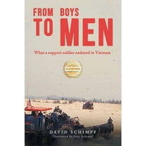 From Boys to Men: What A Support Soldier Endured in Vietnam, (Paperback)