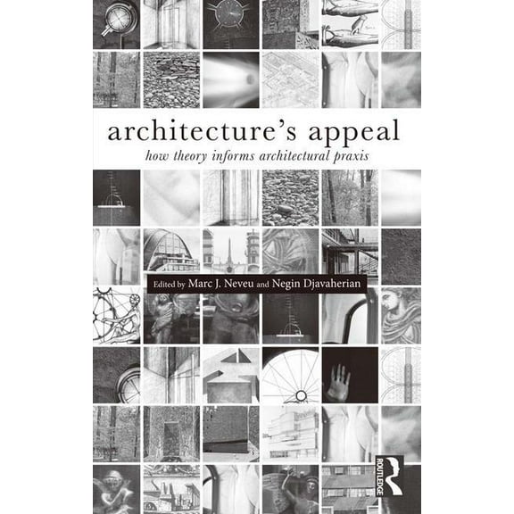 Architecture's Appeal: How Theory Informs Architectural Praxis, (Hardcover)