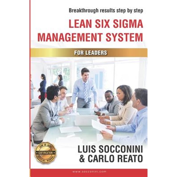 Pre-Owned Lean Six SIGMA Certification: Lean Six Sigma Management System: Breakthrough Results Step by Step (Paperback)