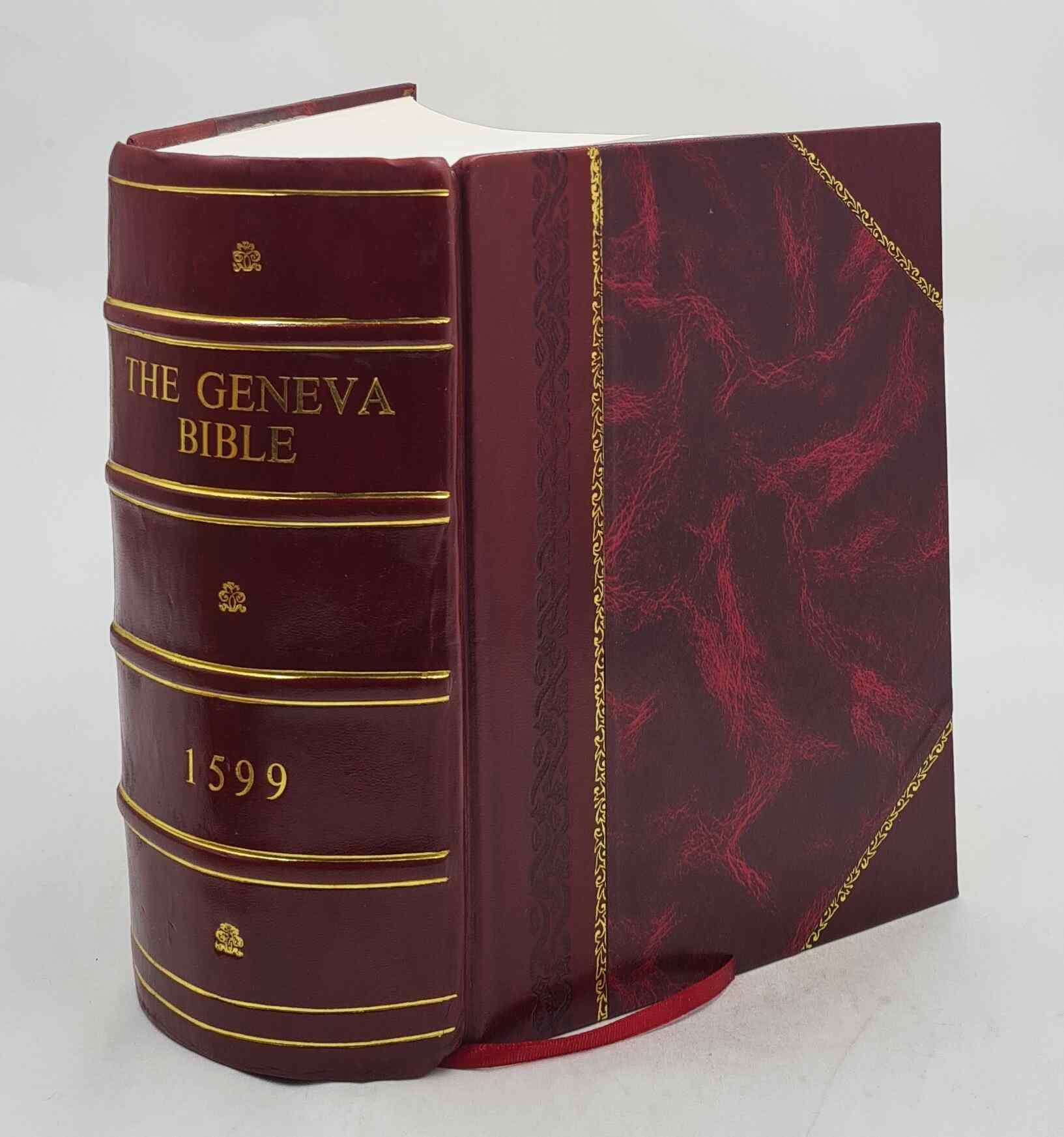 1599 Geneva Bible, Classic Size, Leather Bound Edition 1599 Geneva Bible, Classic Size, Leather Bound Edition
