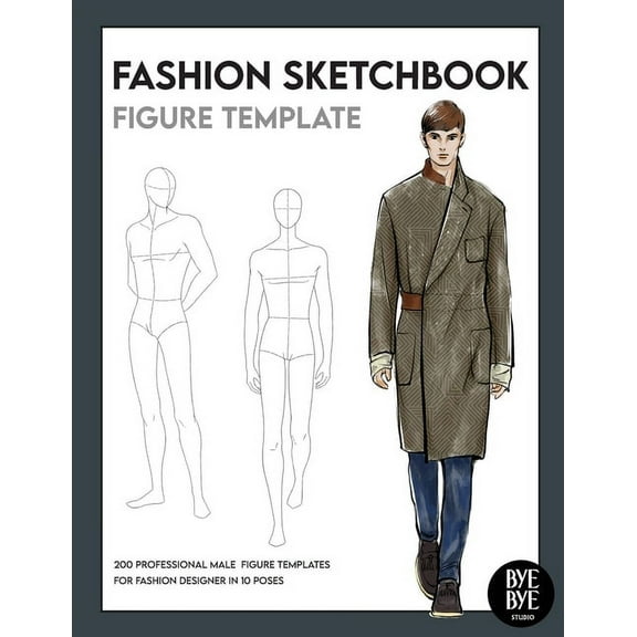 Fashion Sketchbook Male Figure Template: Over 200 male fashion figure templates in 10 different poses, (Paperback)