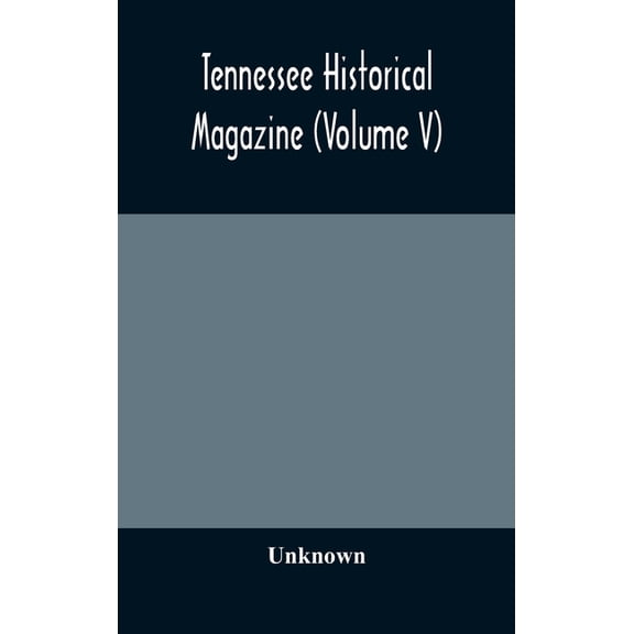 Tennessee Historical Magazine (Volume V), (Hardcover)