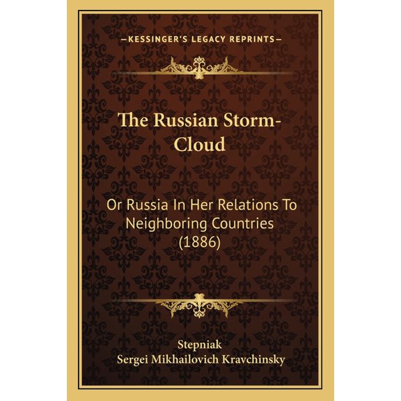 The Russian Storm-Cloud : Or Russia In Her Relations To Neighboring Countries (1886) (Paperback)