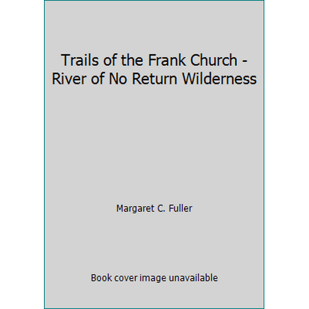 Trails of the Frank Church - River of No Return Wilderness [Paperback - Used]