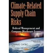 Climate-Related Supply Chain Risks : Federal Management and Company Disclosure Issues