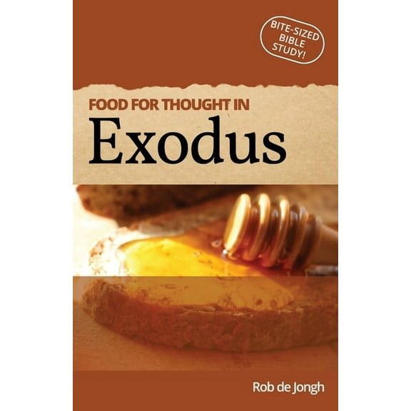 Bite-Sized Bible Study Guides Food for thought in Exodus, Book 2, (Paperback)