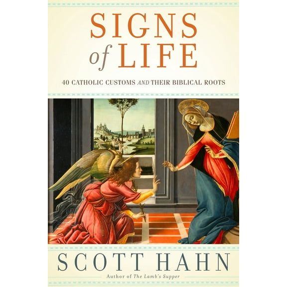 Pre-Owned Signs of Life: 40 Catholic Customs and Their Biblical Roots (Hardcover) 0385519494 9780385519496