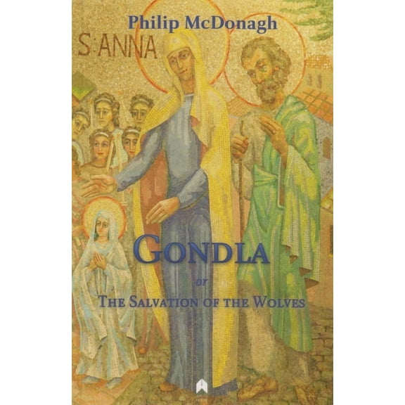 Gondla, or the Salvation of the Wolves (Paperback)