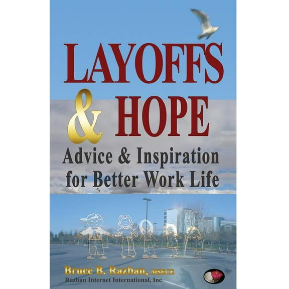 Layoffs & Hope: Advice & Inspiration for Better Work Life (Paperback)