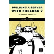 Building a Server with FreeBSD 7 : A Modular Approach