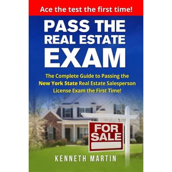 Pre-Owned Pass the Real Estate Exam : The Complete Guide to Passing the New York State Real Estate Salesperson License Exam the First Time!