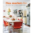 thumbnail image 1 of Pre-Owned Flea Market Chic : The thrifty way to create a stylish home (Hardcover), 1 of 2