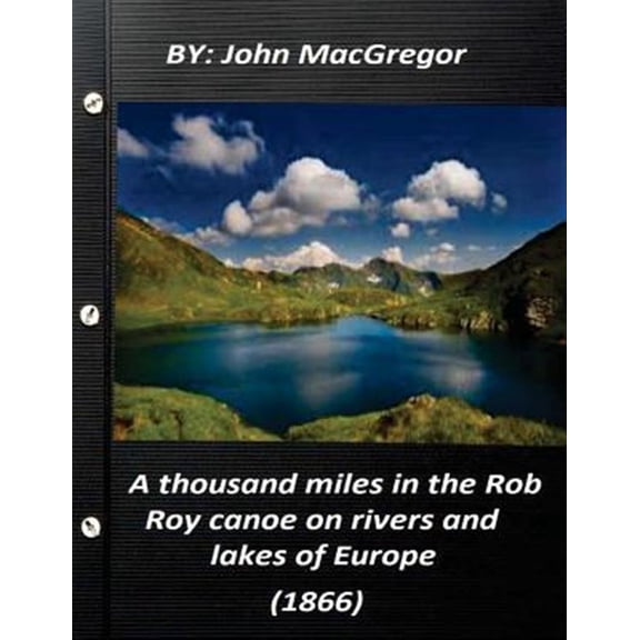 Pre-Owned Thousand Miles in the Rob Roy Canoe on Rivers and Lakes of Europe