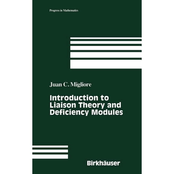 Progress in Mathematics Introduction to Liaison Theory and Deficiency Modules, Book 165, (Hardcover)