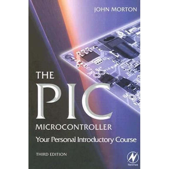 Pre-Owned The PIC Microcontroller: Your Personal Introductory Course (Paperback) 0750666641 9780750666640