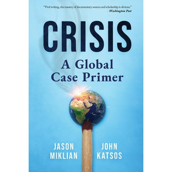 Crisis: A Global Case Primer, (Paperback)