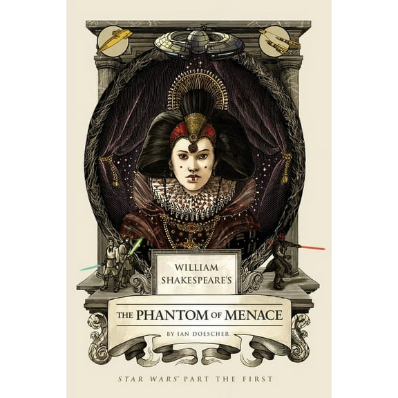 William Shakespeare's Star Wars: William Shakespeare's The Phantom of Menace : Star Wars Part the First (Series #1) (Hardcover)