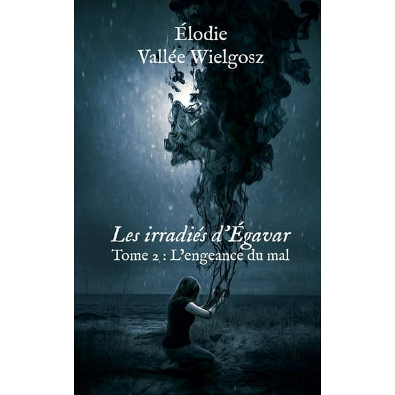 Les irradiés d'Égavar: Tome 2: L'engeance du mal, (Paperback)