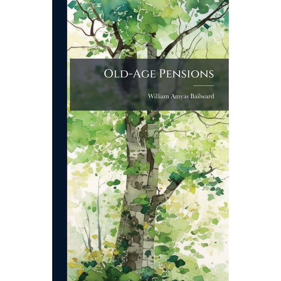 Old-Age Pensions, (Hardcover)