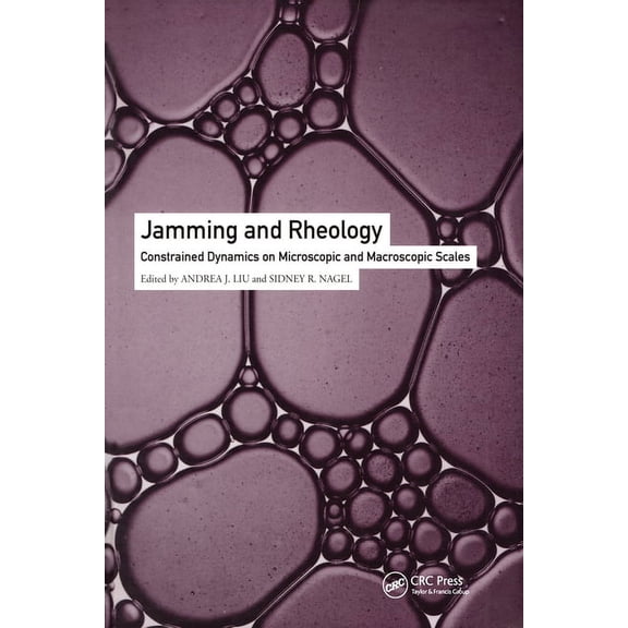 Jamming and Rheology: Constrained Dynamics on Microscopic and Macroscopic Scales, (Paperback)