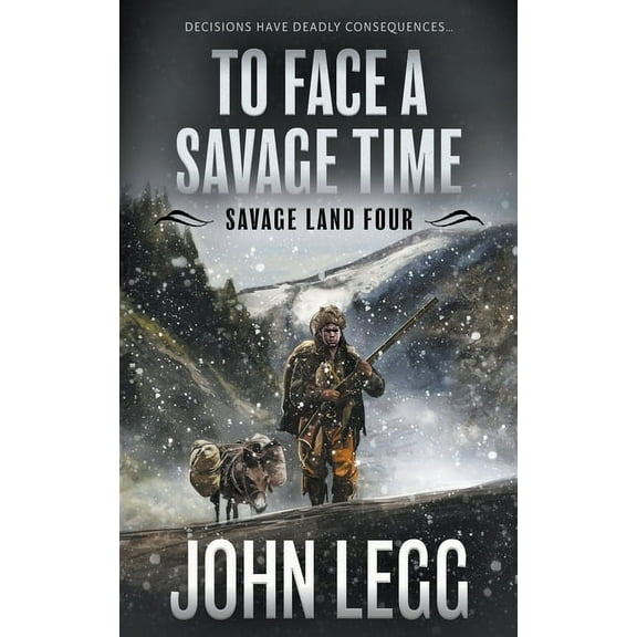 Savage Land To Face a Savage Time: A Mountain Man Classic Western, Book 4, (Paperback)