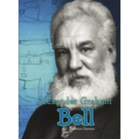 - Alexander Graham Bell
