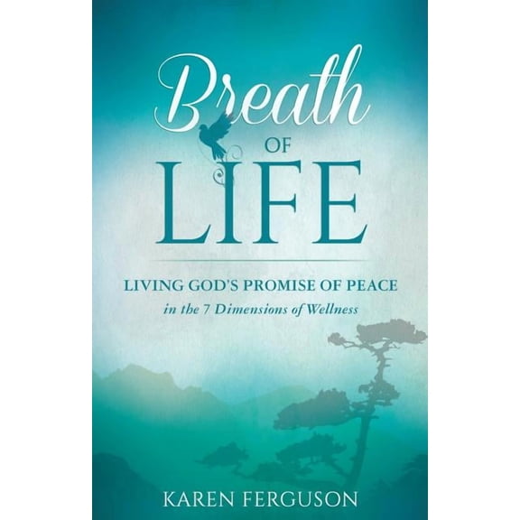 Breath of Life: Living God's Promise of Peace in the 7 Dimensions of Wellness, (Paperback)