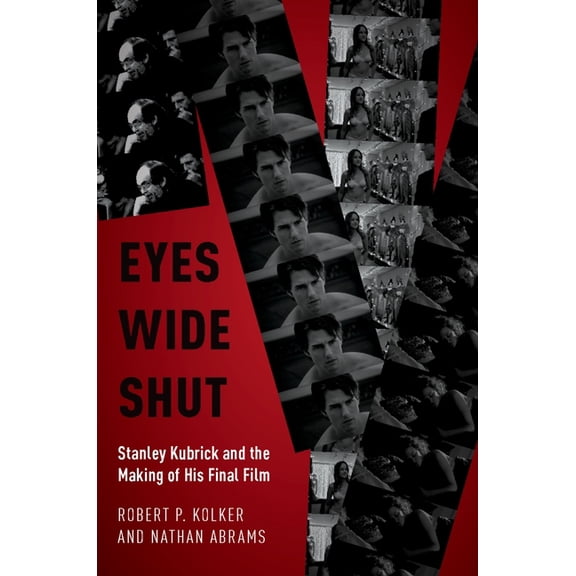 Eyes Wide Shut: Stanley Kubrick and the Making of His Final Film, (Paperback)