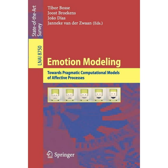 Emotion Modeling: Towards Pragmatic Computational Models of Affective Processes, (Paperback)