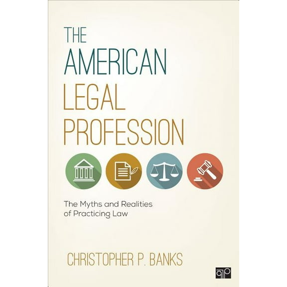 The American Legal Profession: The Myths and Realities of Practicing Law, (Paperback)