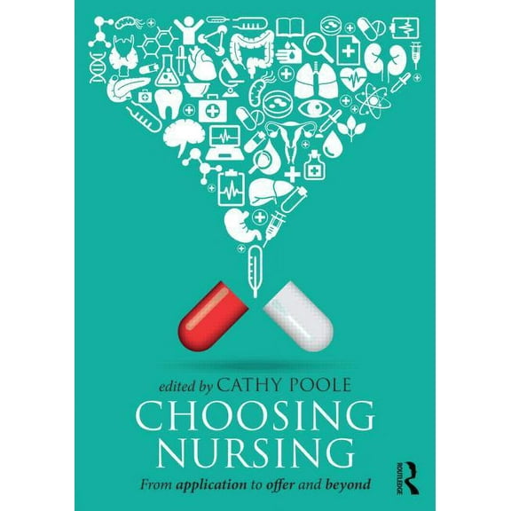Choosing Nursing: From application to offer and beyond, (Paperback)