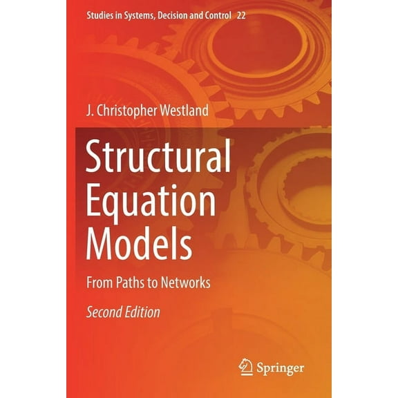 Studies in Systems, Decision and Control Structural Equation Models: From Paths to Networks, Book 22, (Paperback)