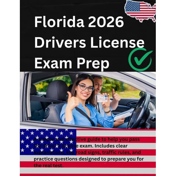 Florida Drivers License Handbook 2025/2026: FEATURING: Road Signs And Signals, Traffic Laws, DMV Guide, Questionnaire An, (Paperback)