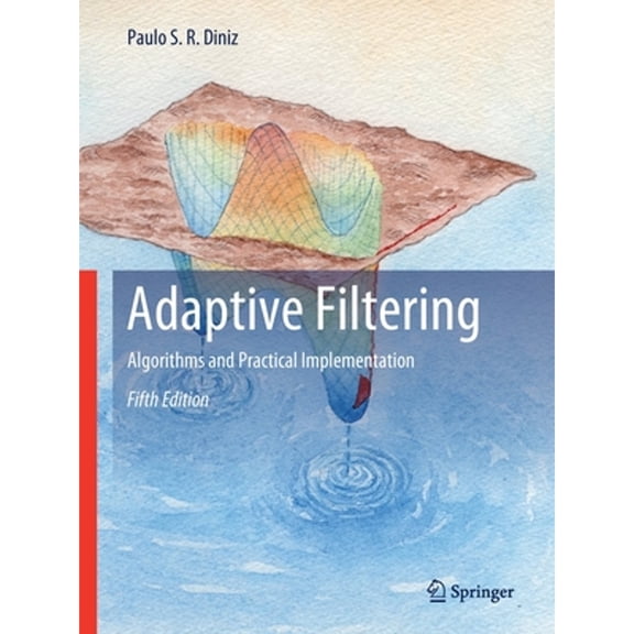 Pre-Owned Adaptive Filtering: Algorithms and Practical Implementation, (Paperback)