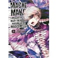 thumbnail image 2 of Machimaho: I Messed Up and Made the Wron Machimaho: I Messed Up and Made the Wrong Person Into a Magical Girl! Vol. 12, (Paperback), 2 of 2