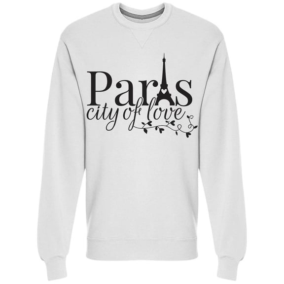 Paris City Of Love Eiffel Tower Sweatshirt Men -Image by Shutterstock, Male XX-Large