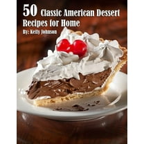50 Classic American Dessert Recipes for Home, (Paperback)